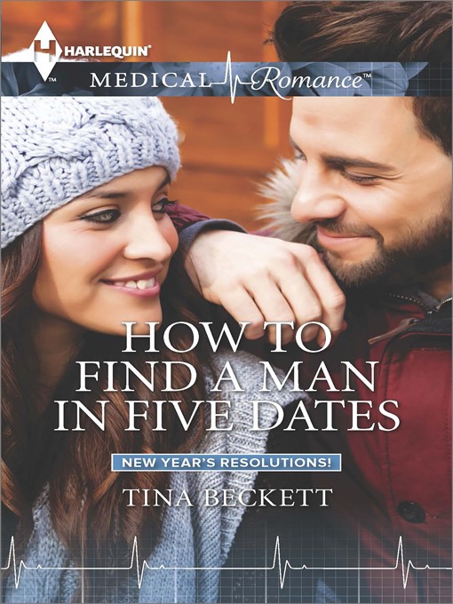Title details for How to Find a Man in Five Dates by Tina Beckett - Available